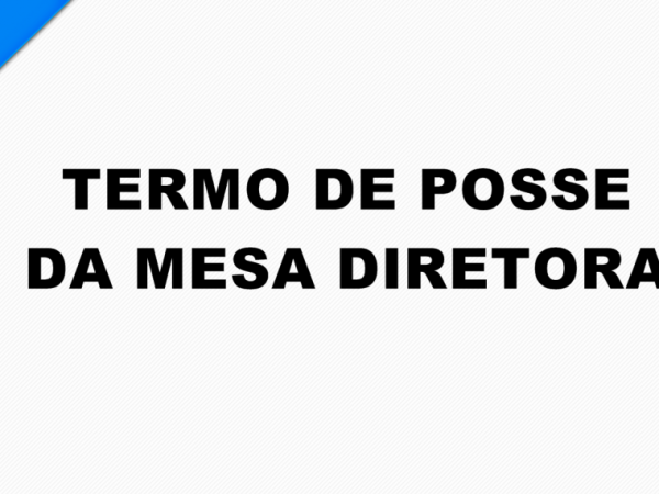 TERMO DE POSSE - MESA DIRETORA ELEITA PARA O ANO DE 2022